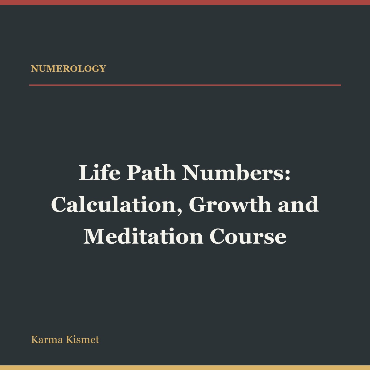 Life Path Numbers: Calculation, Growth and Meditation Course full-title square course cover