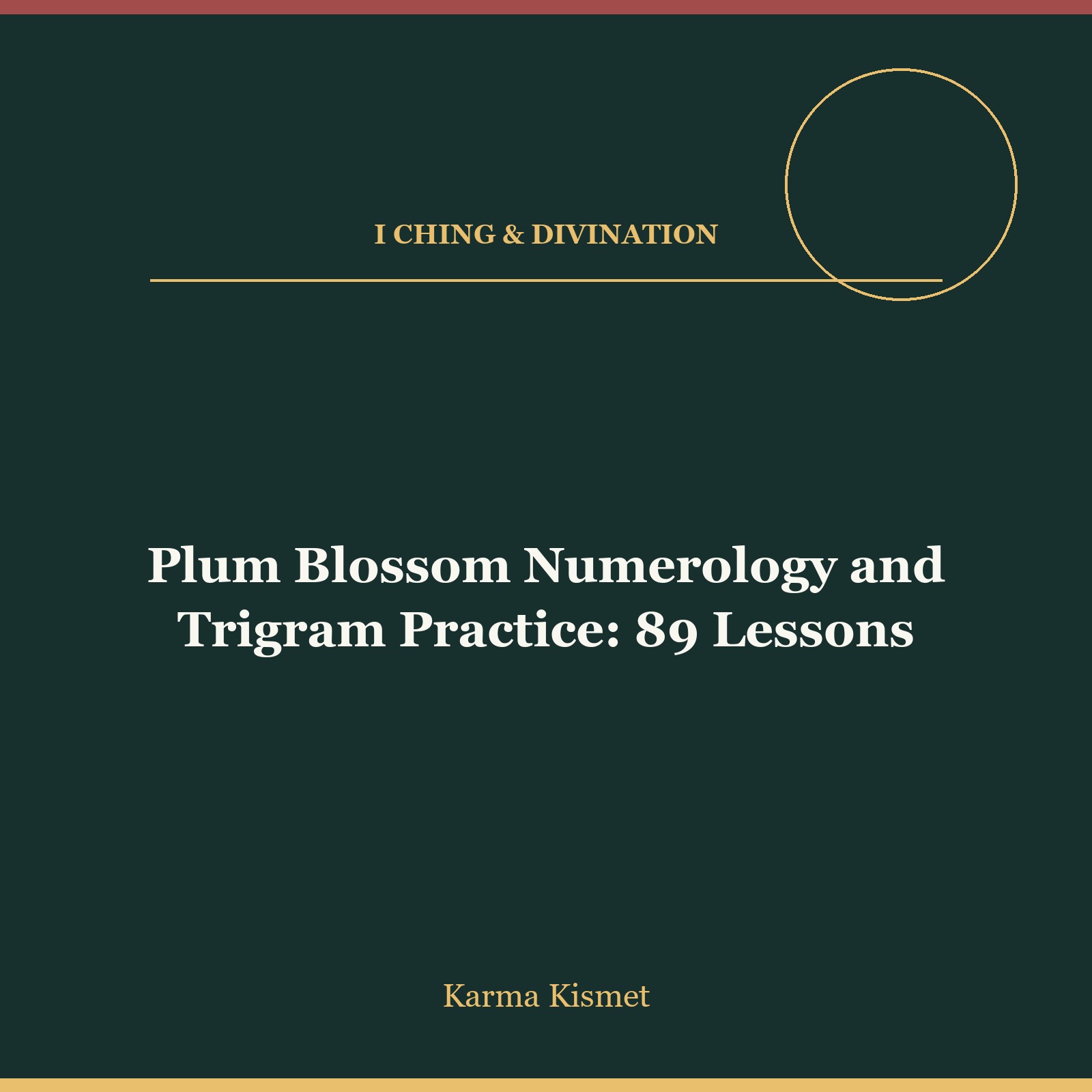 Plum Blossom Numerology and Trigram Practice: 89 Lessons course cover