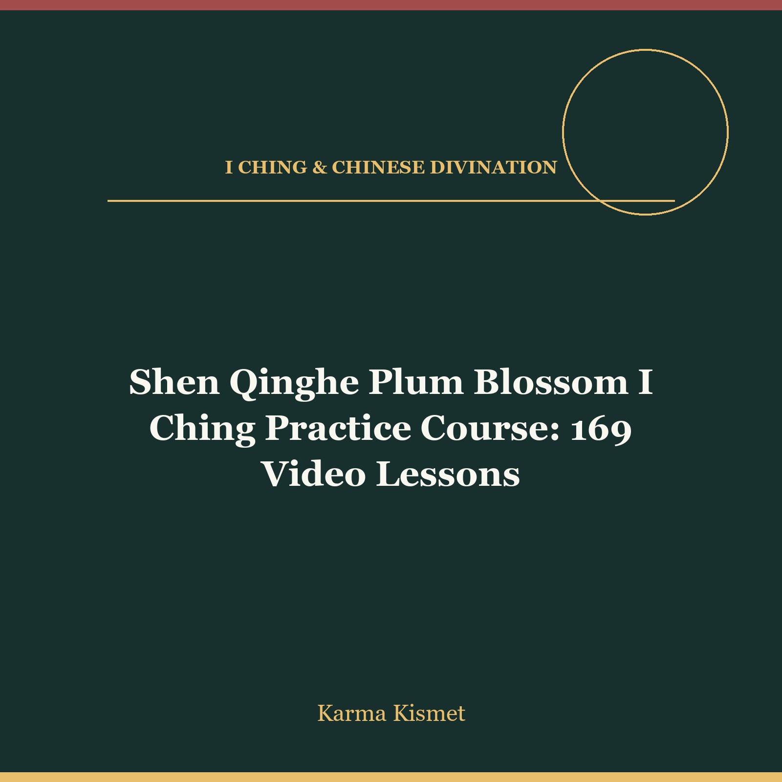 Shen Qinghe Plum Blossom I Ching Practice Course: 169 Video Lessons course cover